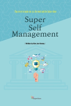 Paperback Super Self-Management: Top secret to make me, us, the word and the future shine Book