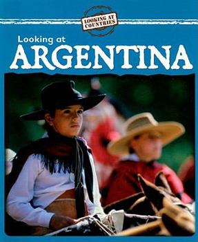 Looking at Argentina - Book  of the Looking at Countries