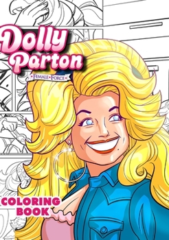 Hardcover Dolly Parton: Female Force the Coloring Book Edition Book