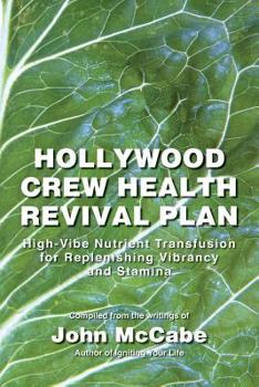 Paperback Hollywood Crew Health Revival Plan: High-Vibe Nutrient Transfusion for Replenishing Vibrancy and Stamina Book