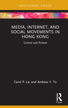 Hardcover Media, Internet, and Social Movements in Hong Kong: Control and Protest Book