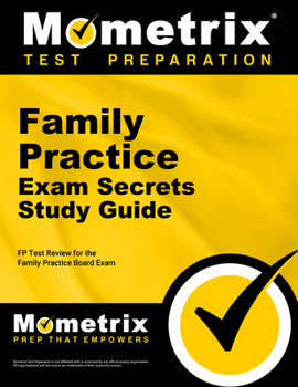 Paperback Family Practice Exam Secrets Study Guide: FP Test Review for the Family Practice Board Exam Book