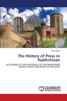 Paperback The History of Press in Nakhchivan Book