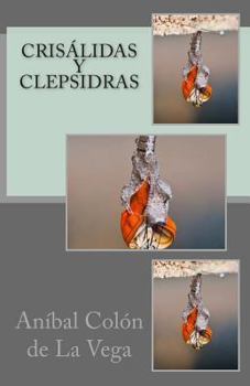 Paperback Crisalidas y clepsidras [Spanish] Book