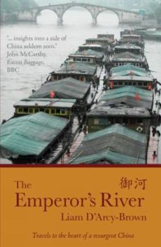 Paperback The Emperor's River: Travels to the Heart of a Resurgent China Book