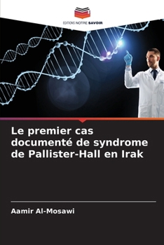 Le premier cas documenté de syndrome de Pallister-Hall en Irak (French Edition)