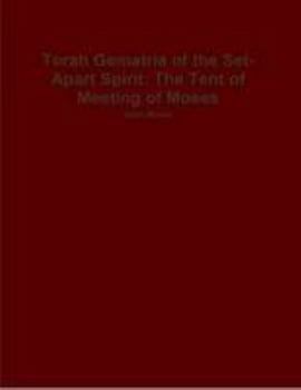 Paperback Torah Gematria of the Set-Apart Spirit: The Tent of Meeting of Moses [Hebrew] Book