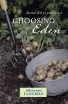 Paperback Choosing Eden : The Real Dirt on the Coming Energy Crisis Book