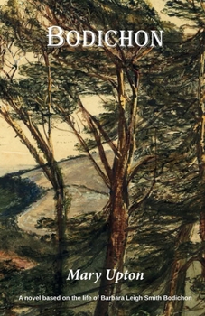 Bodichon: A novel based on the life of Barbara Leigh Smith Bodichon. Campaigner for women's rights, professional artist and intrepid traveller.