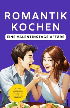 Romantik kochen: Eine Valentinstags Affäre
