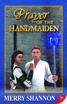 Prayer of the Handmaiden - Book #2 of the Legends of Ithyria