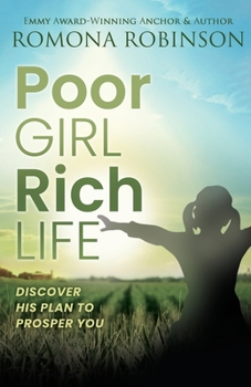 Paperback Poor Girl, Rich Life: Discover His Plan to Prosper You Book