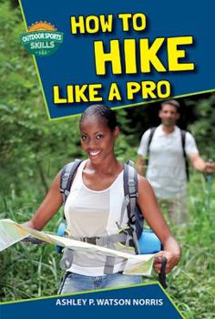 How to Hike Like a Pro - Book  of the Outdoor Sports Skills