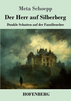 Paperback Der Herr auf Silberberg: Dunkle Schatten auf der Familienehre [German] Book