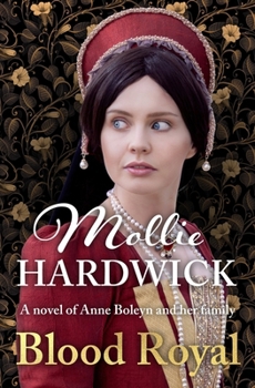Paperback Blood Royal: A novel of Anne Boleyn and her family Book