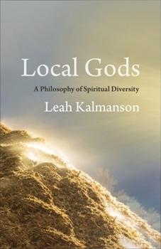 Hardcover Local Gods: A Philosophy of Spiritual Diversity Book