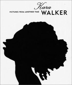 Hardcover Kara Walker: Pictures from Another Time Book