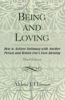 Paperback Being and Loving: How to Achieve Intimacy with Another Person and Retain One's Own Identity Book
