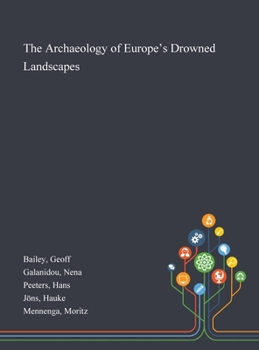 Hardcover The Archaeology of Europe's Drowned Landscapes Book