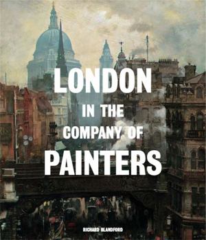 London in the Company of Painters