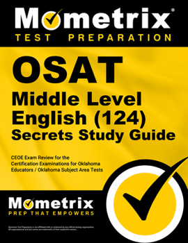 Paperback OSAT Middle Level English (124) Secrets Study Guide: CEOE Exam Review for the Certification Examinations for Oklahoma Educators / Oklahoma Subject Are Book