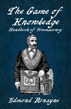 Paperback The Game Of Knowledge Handbook Of Freemasonry Ronayne Paperback Book