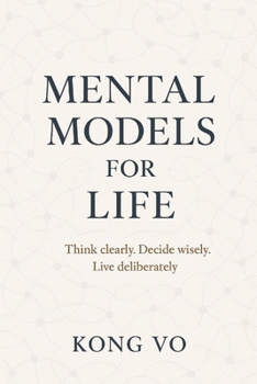 Paperback Mental Models for Life: Think clearly. Decide wisely. Live deliberately. Book