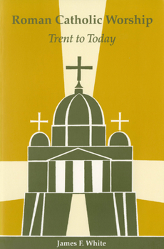 Paperback Roman Catholic Worship: Trent to Today Book