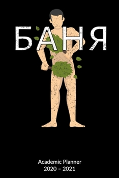 Academic Planner 2020-2021: Wellness Journal as Sauna gifts - russian banya, 6x9, Academic Planner 2020-2021.