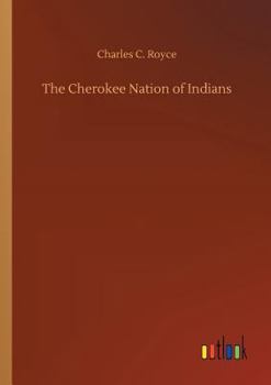 Paperback The Cherokee Nation of Indians Book