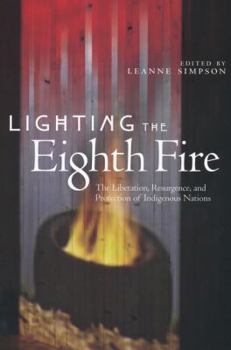 Paperback Lighting the Eighth Fire: The Liberation, Resurgence, and Protection of Indigenous Nations Book