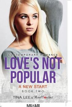 Paperback Love's Not Popular - A New Start (Book 2) Contemporary Romance Book