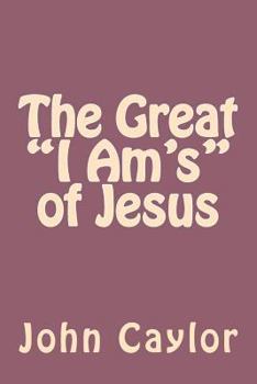 Paperback The Great "I Am's" of Jesus Book