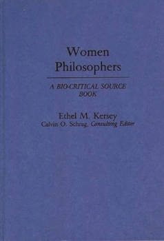 Hardcover Women Philosophers: A Bio-Critical Source Book