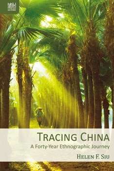 Hardcover Tracing China: A Forty-Year Ethnographic Journey Book