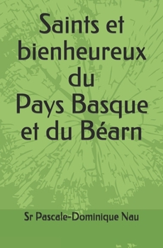 Paperback Saints et bienheureux du Pays Basque et du Béarn [French] Book