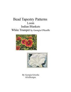 Paperback Bead Tapestry Patterns loom Indian Blankets White Trumpet by georgia o'keefe [Large Print] Book
