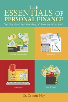 Paperback The Essentials of Personal Finance: "It's Not How Much You Make, It's How Much You Save" Book