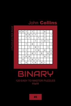 Paperback Binary - 120 Easy To Master Puzzles 11x11 - 8 Book
