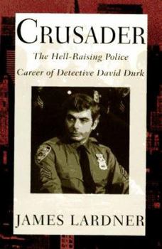 Hardcover Crusader: The Hell-Raising Police Career of Detective David Durk Book