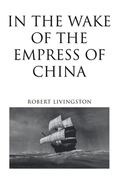 Paperback In the Wake of the Empress of China Book