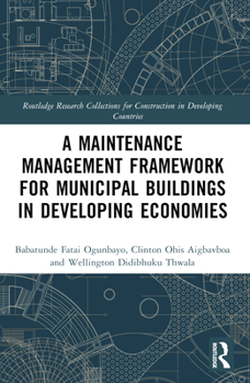 Paperback A Maintenance Management Framework for Municipal Buildings in Developing Economies Book