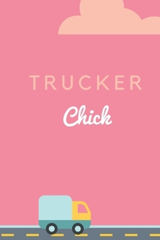 Trucker Chick: Lined Paper Journal for Female Truckers
