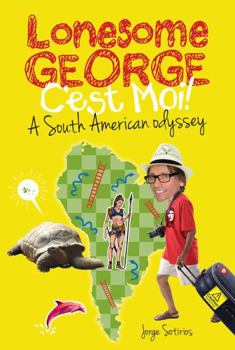 Paperback Lonesome George, C'Est Moi!: A South American Odyssey Book