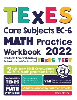 Paperback TExES Core Subjects EC-6 Math Practice Workbook: The Most Comprehensive Review for the Math Section of the TExES Core Subjects Test Book