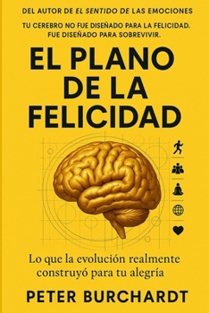 Paperback El Plano de la Felicidad: Lo que la evolución realmente construyó para tu alegría [Spanish] Book
