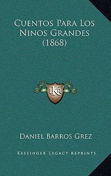 Paperback Cuentos Para Los Ninos Grandes (1868) [Spanish] Book