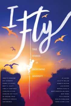 Paperback I Fly: True Stories of Overcoming Adversity Book