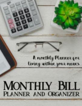 Paperback Monthly Bill Planner and Organizer: Budget Planning, Financial Planning Journal, Monthly Expense Tracker and Organizer (Bill Tracker, Expense Tracker, Book