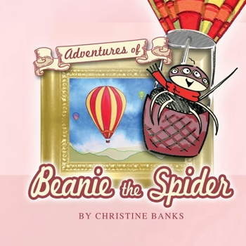 Hardcover Adventures of Beanie the Spider: Book 1 Book